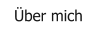 Über mich